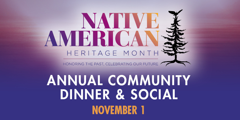 Native American Heritage Month Annual Community Dinner & Social